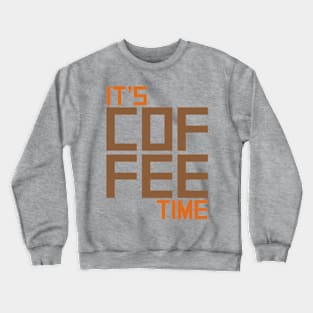 Coffee Time Crewneck Sweatshirt